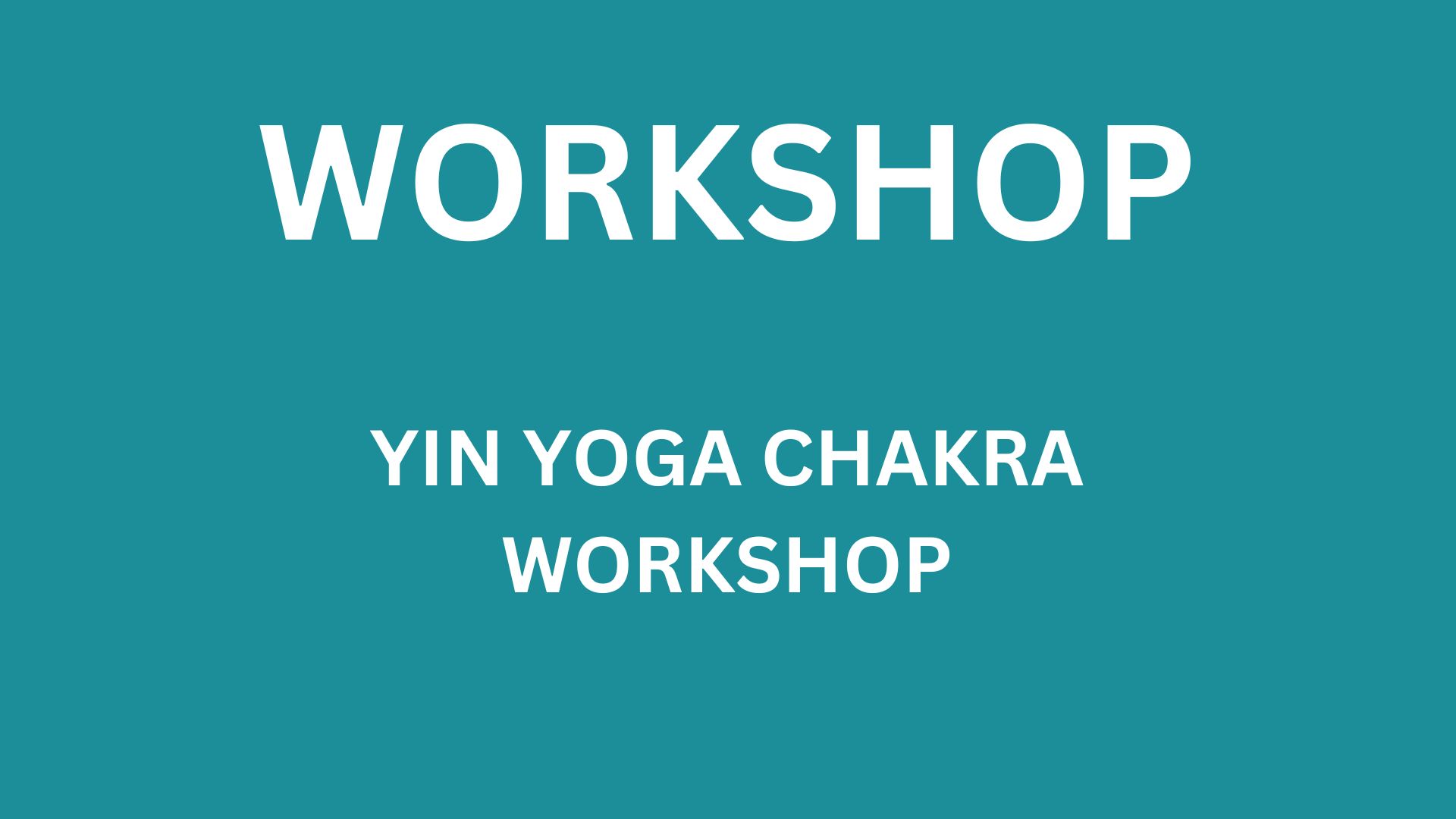 Yin Yoga Chakra Workshop