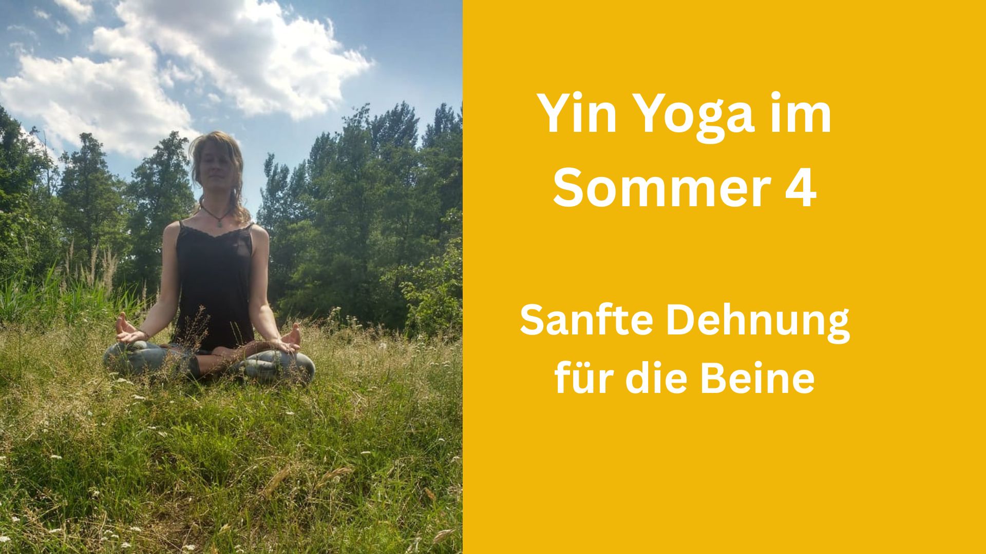 Yin Yoga im Sommer 4 – sanfte Dehnung für die Beine