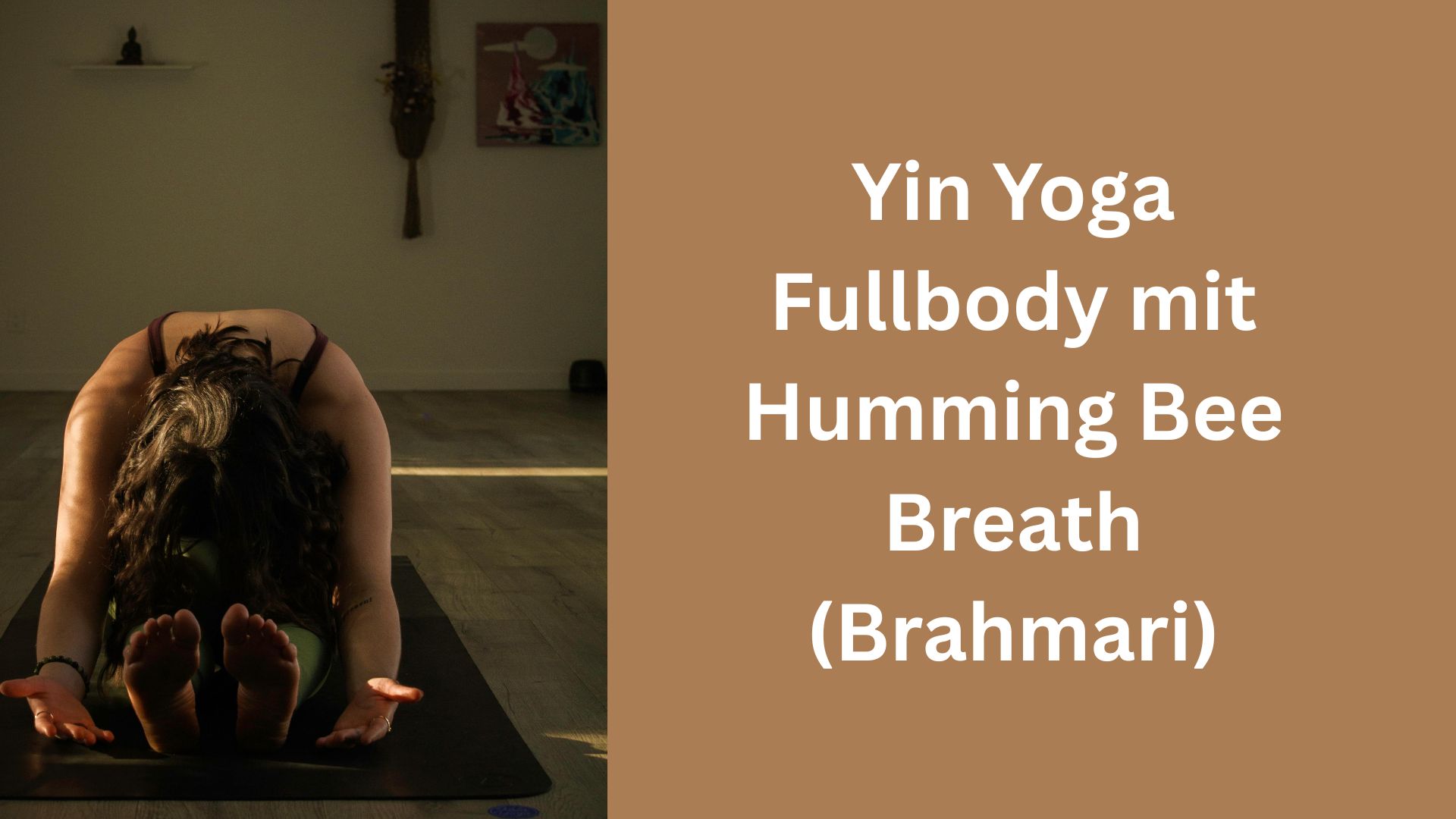 Yin Yoga Fullbody & Humming Bee Breath (Brahmari)