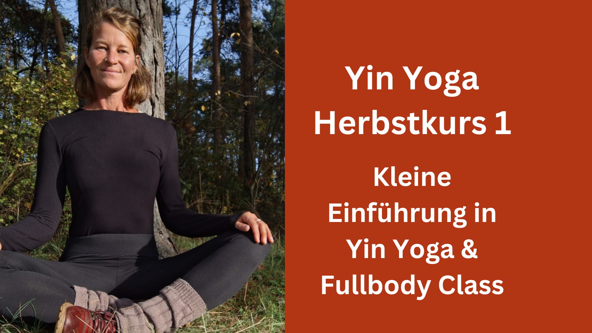 Yin Yoga Herbstkurs 1 – kleine Einführung in Yin Yoga & Fullbody Class