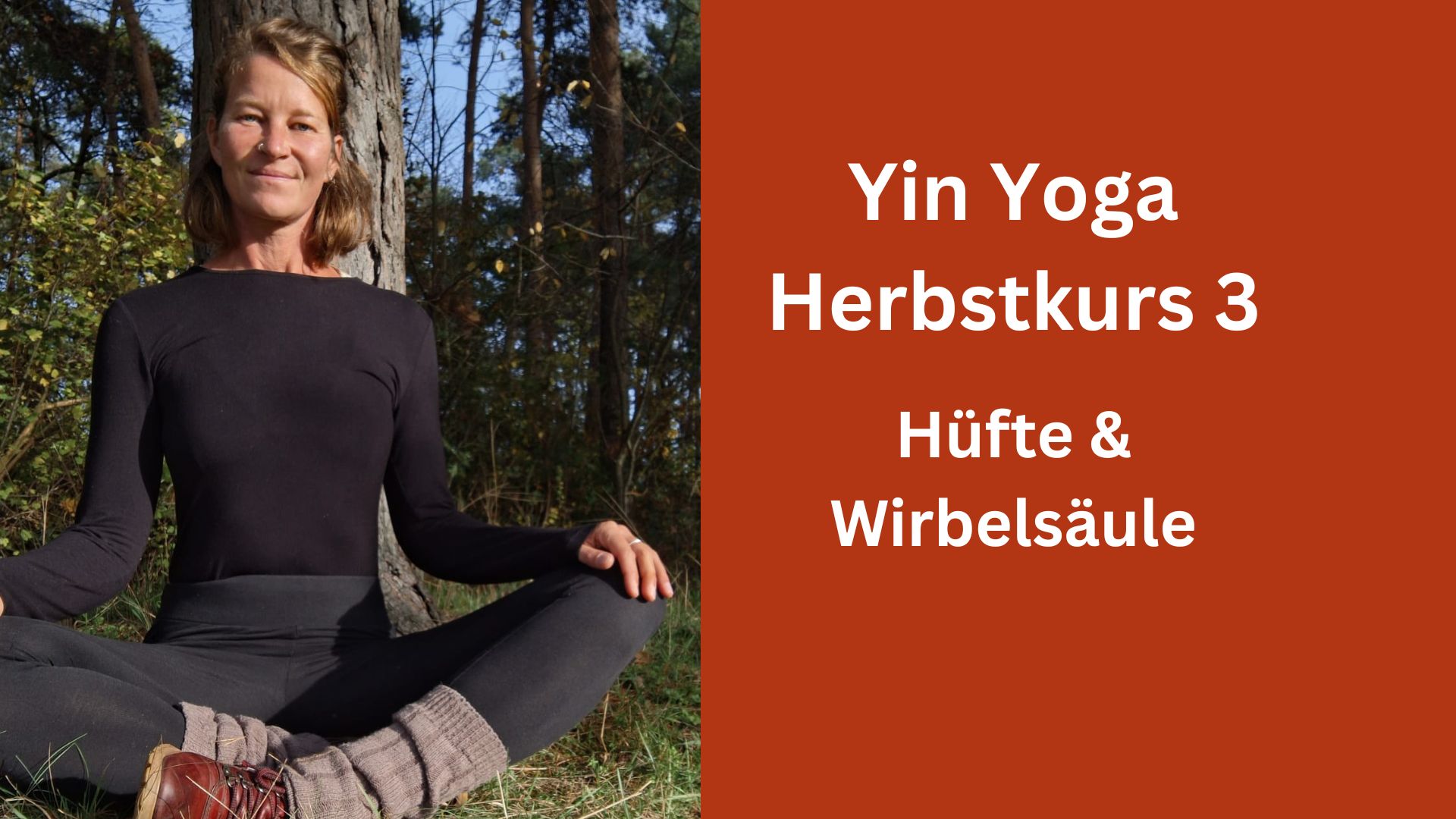 Yin Yoga Herbstkurs 3 – sanfte Dehnung für Hüfte & Wirbelsäule
