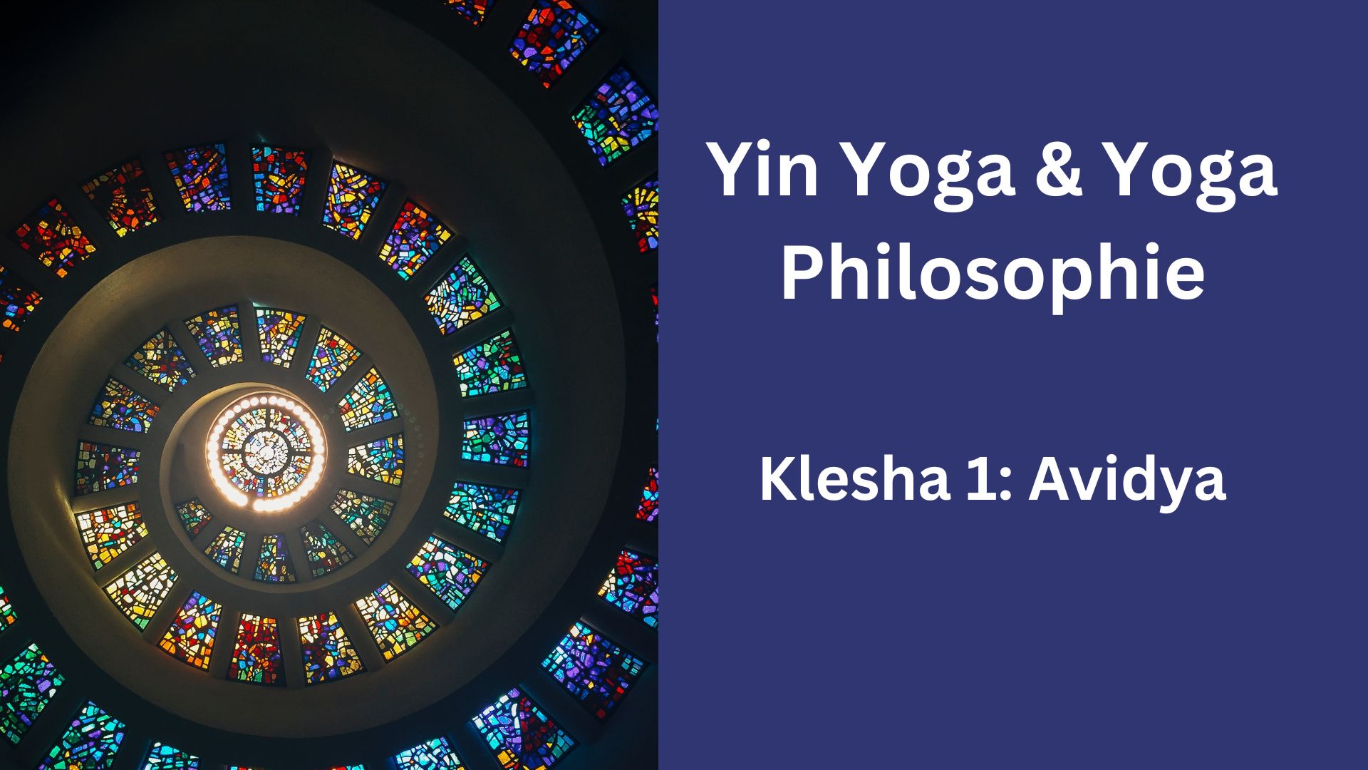 Yin Yoga & Yoga Philosophie: Klesha 1 – Avidya
