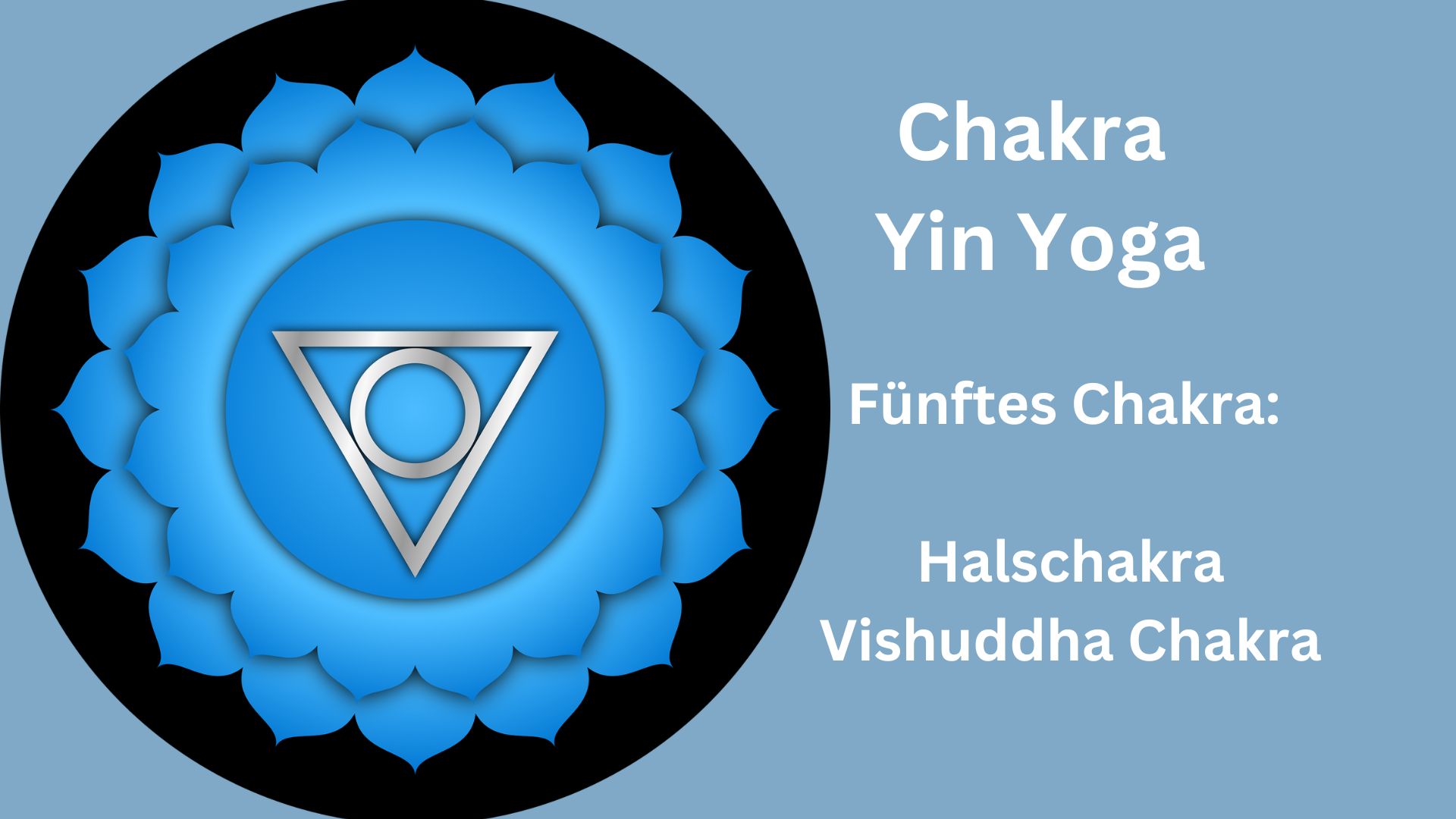 Yin Yoga für das fünfte Chakra – Vishuddha Chakra