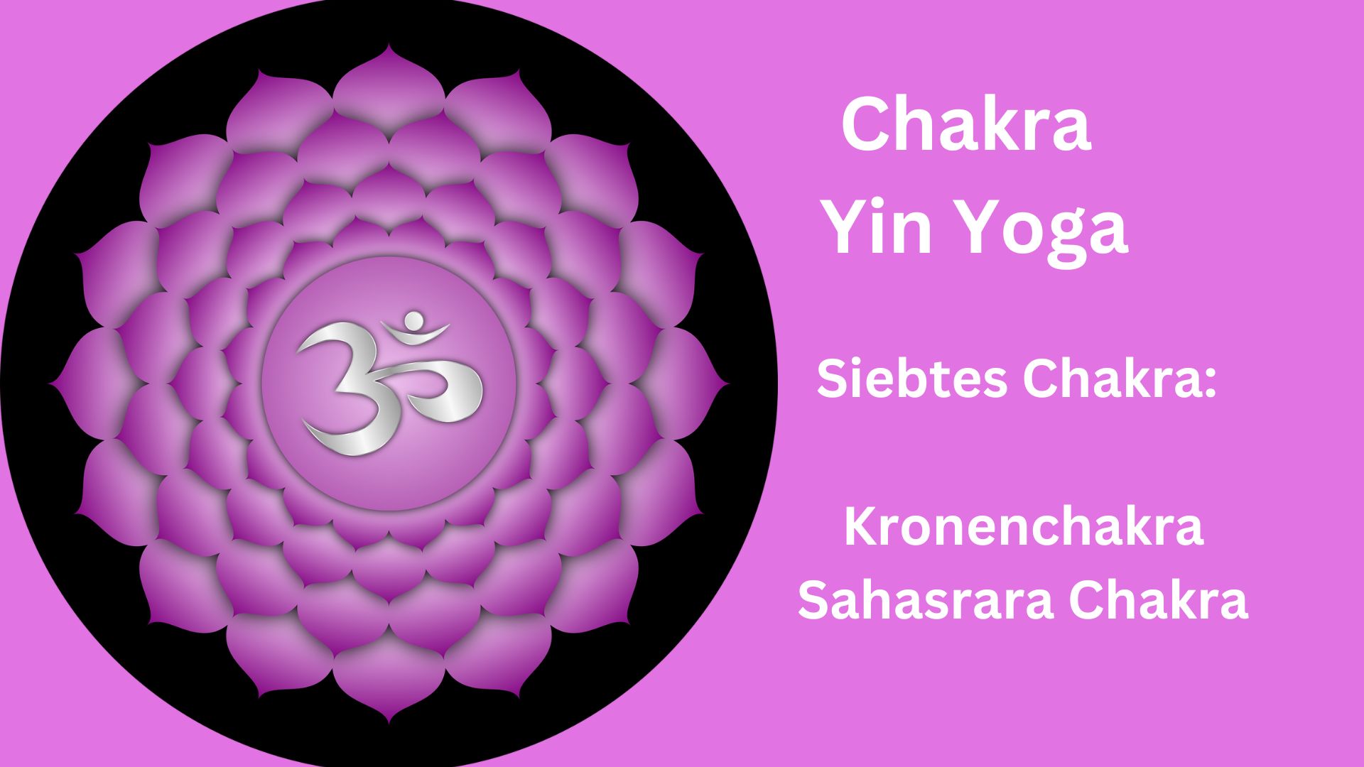 Yin Yoga für das siebte Chakra – Sahasrara Chakra