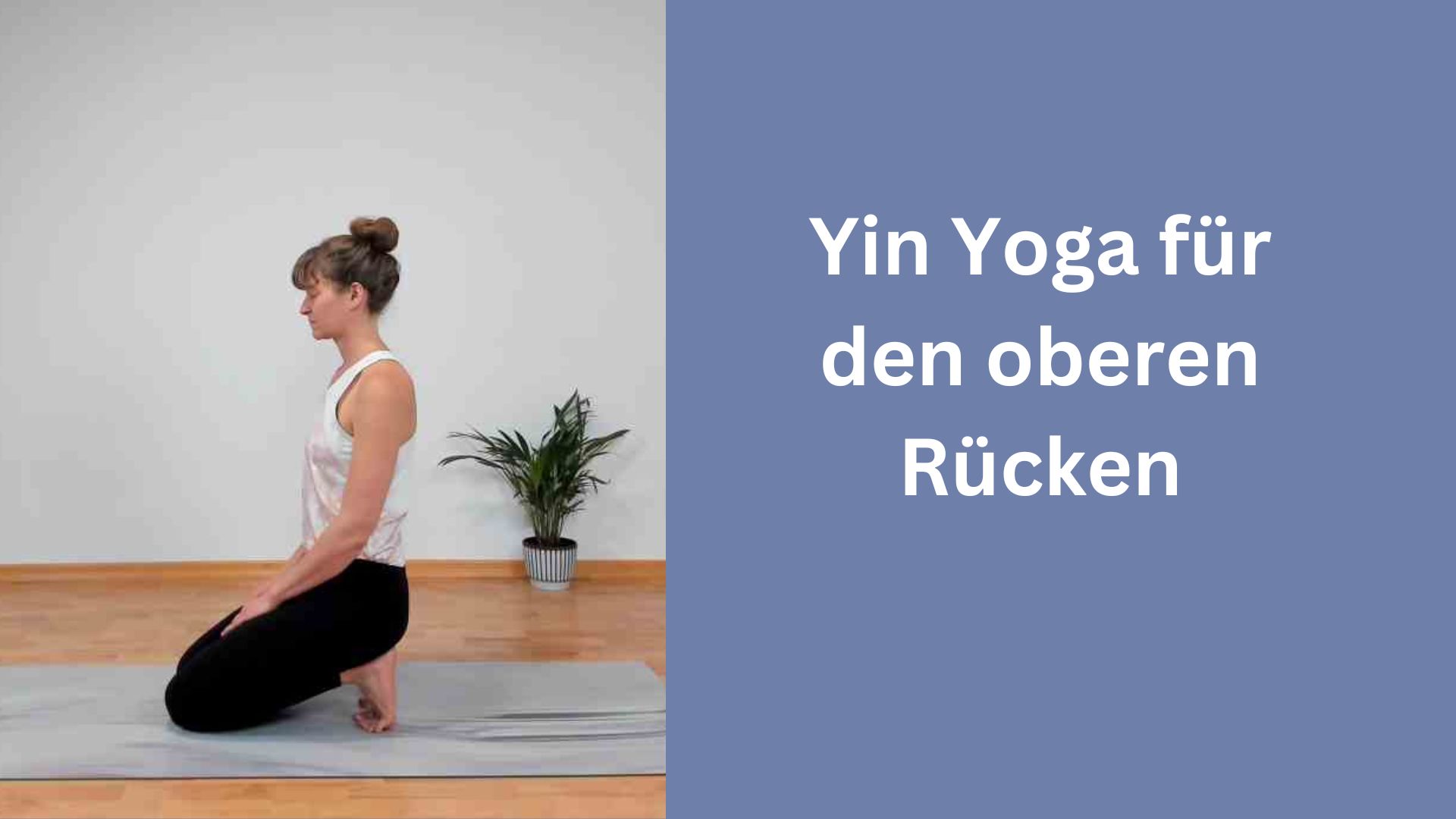 Yin Yoga für den oberen Rücken