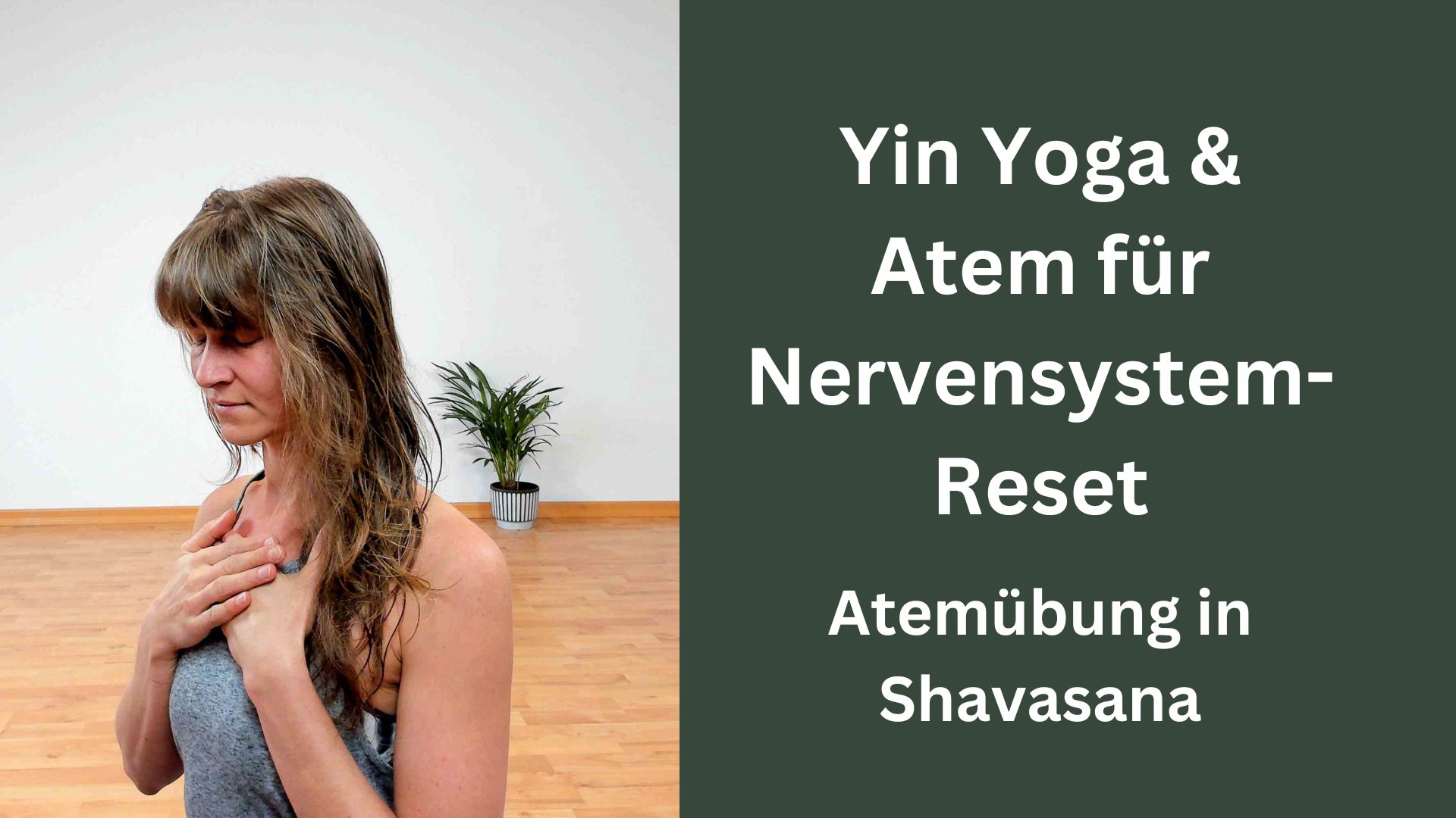 Yin Yoga & Atem für Nervensystem-Reset: Atemübung in Shavasana