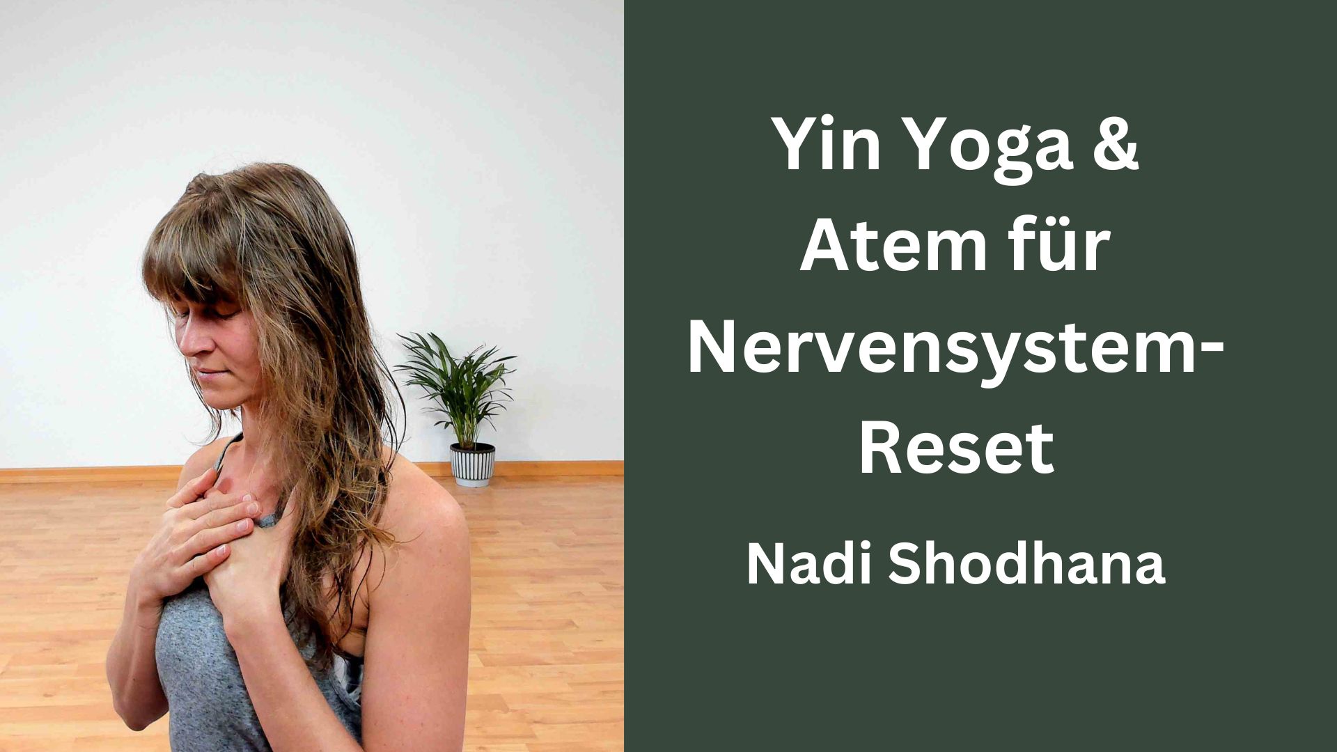 Yin Yoga & Atem für Nervensystem-Reset: Nadi Shodhana