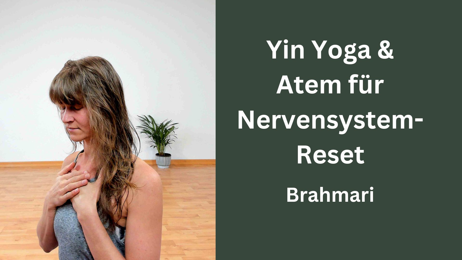 Yin Yoga & Atem für Nervensystem-Reset: Brahmari