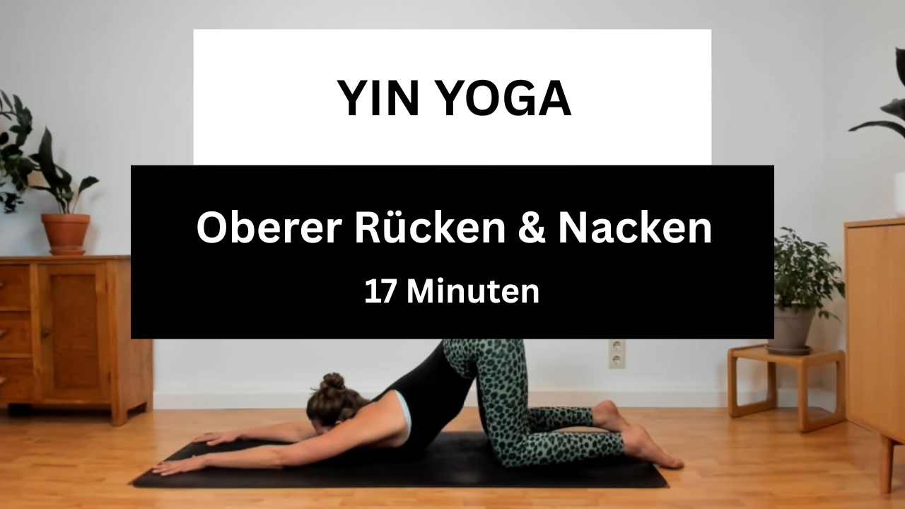 17 Minuten Yin Yoga oberer Rücken und Nacken