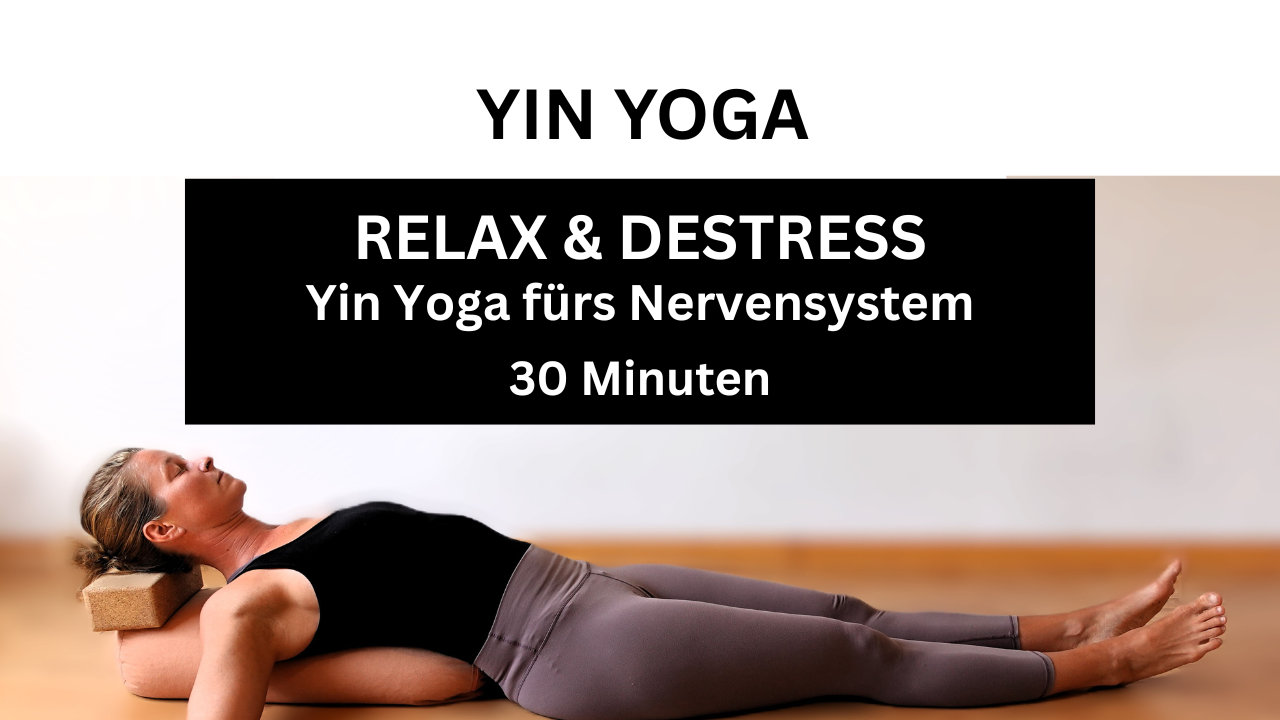 30 Minuten Relax und Destress  – Yin Yoga fürs Nervensystem