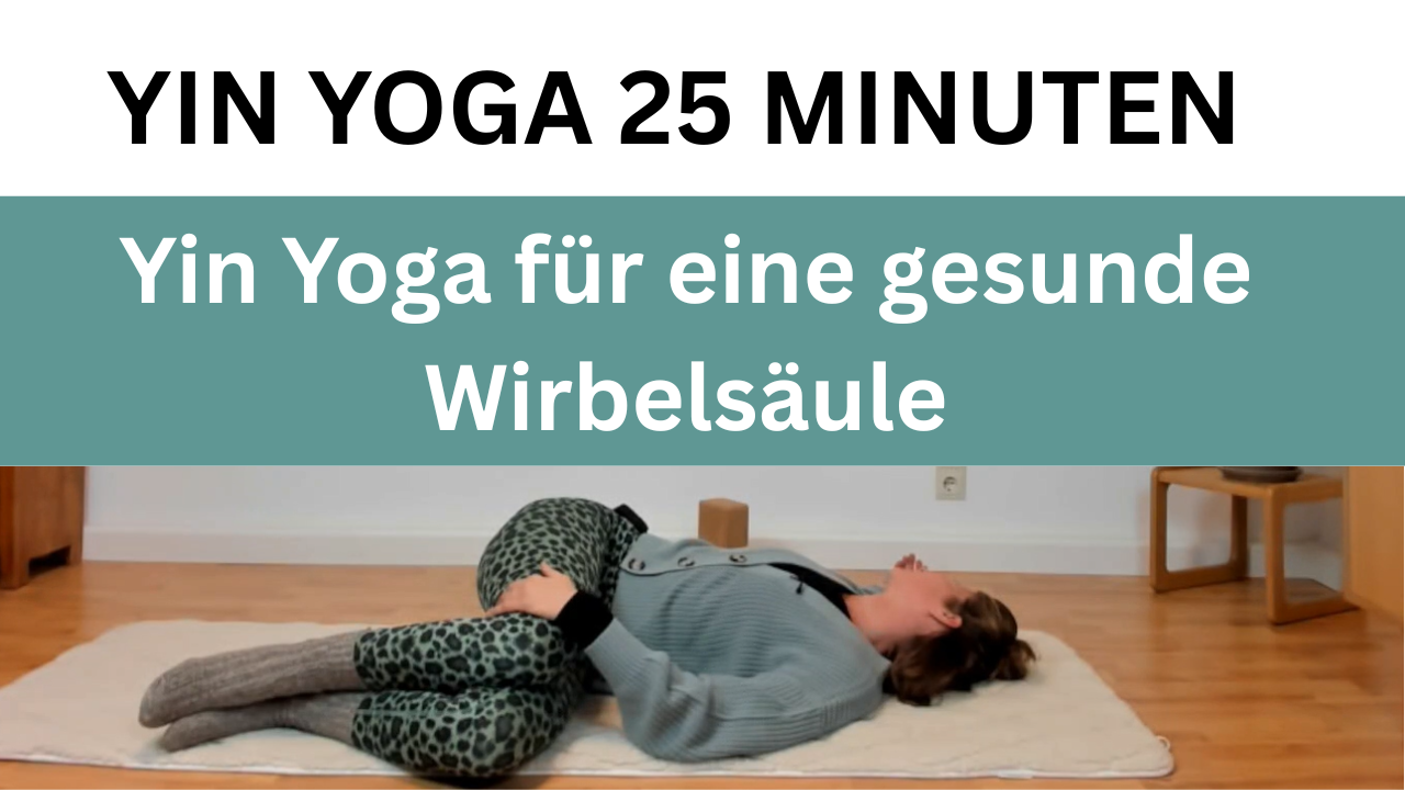 25 Minuten Yin Yoga für eine gesunde Wirbelsäule